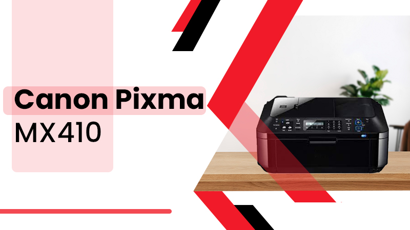 Guide to Canon Pixma MX410 Wireless Printer Setup