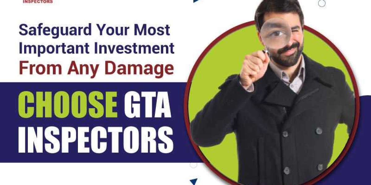 Safeguard Your Most Important Investment From Any Damage: Choose GTA Inspectors