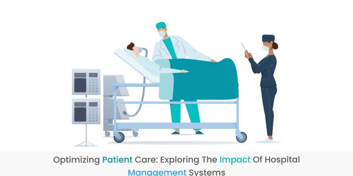 Optimizing Patient Care: Exploring the Impact of Hospital Management Systems