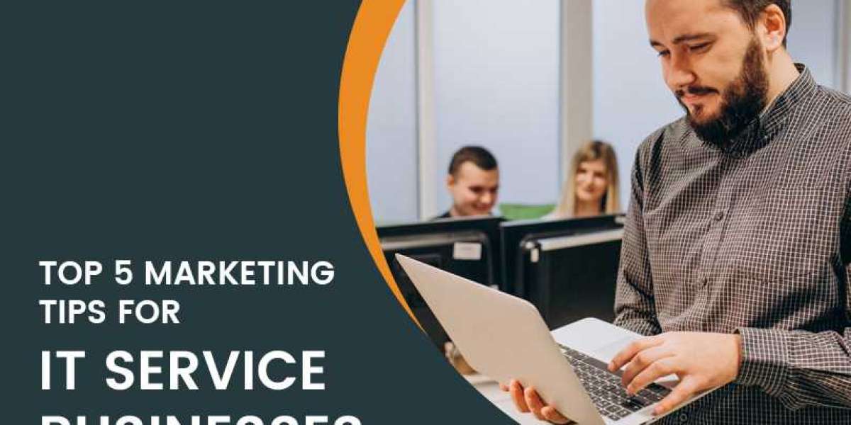 Top 5 Marketing Tips for IT Service Businesses