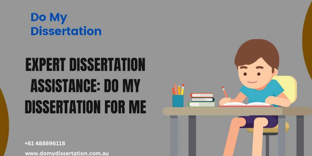 Expert Dissertation Assistance: Do My Dissertation for Me
