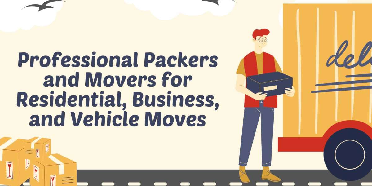 Professional Packers and Movers for Residential, Business, and Vehicle Moves