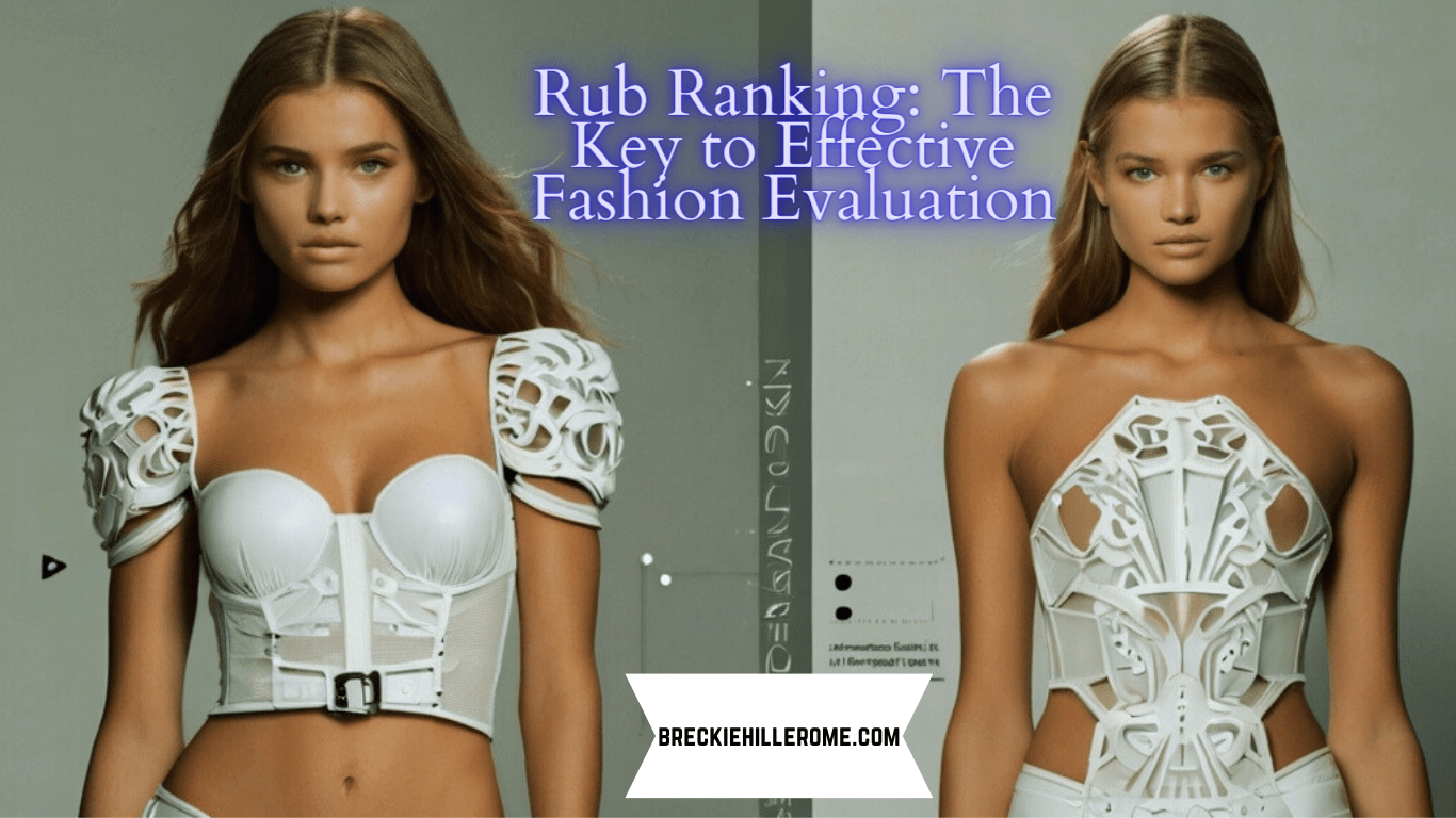 Top Five Rub Ranking: The Key to Effective Fashion Evaluation - Breckiehillerome